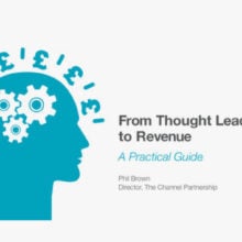Phil explains our ‘From Thought Leadership to Revenue’ guide
